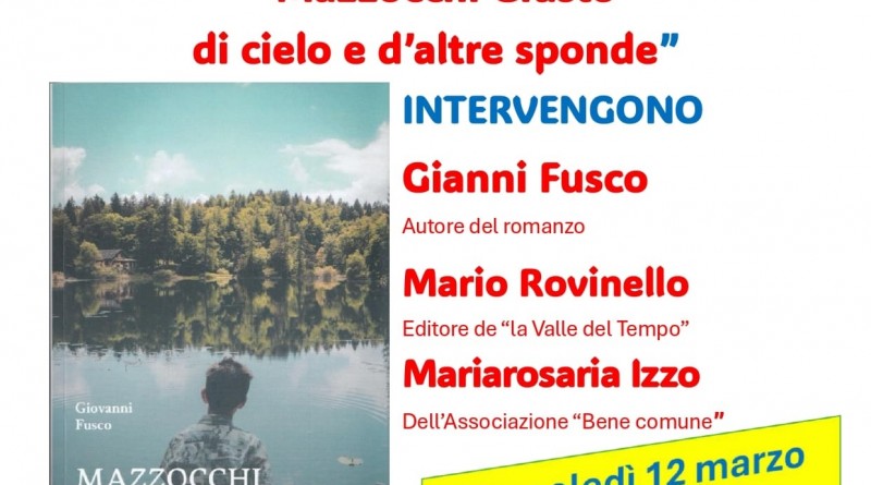 PRESENTAZIONE DEL LIBRO ” MAZZOCCHI GIUSTO DI CIELO E DI ALTRE SPONDE”